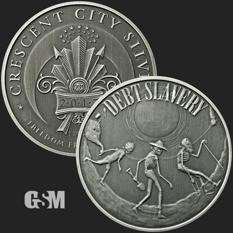 Excellent Debt Slavery & Crescent City Front & Back of 1 oz .999 Fine Silver Coin