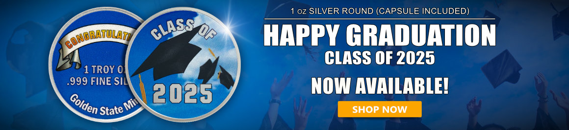 Happy Graduation Class of 2025 Silver Rounds Available Today!